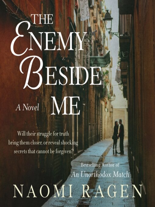 Title details for The Enemy Beside Me by Naomi Ragen - Available